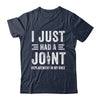 I Just Had Joint Replacement Surgery In My Knee Recovery Shirt & Hoodie | teecentury