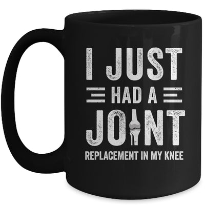 I Just Had Joint Replacement Surgery In My Knee Recovery Mug | teecentury