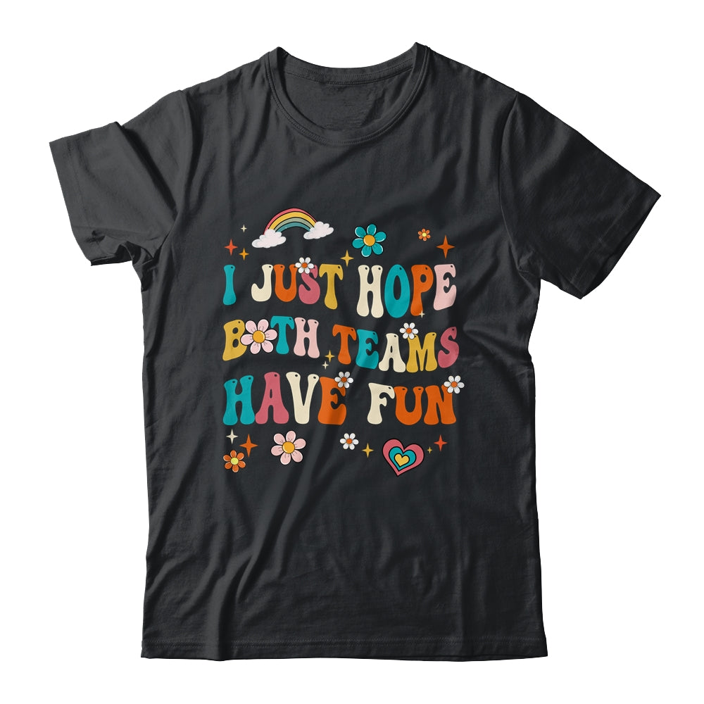 I Just Hope Both Teams Have Fun Funny American Football Mom Shirt & Tank Top | teecentury