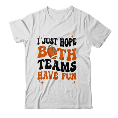 I Just Hope Both Teams Have Fun Groovy Style Funny Football Shirt & Tank Top | teecentury
