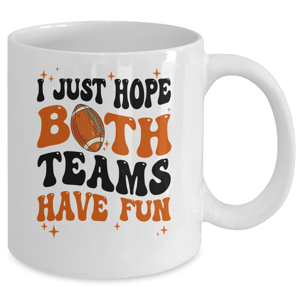 I Just Hope Both Teams Have Fun Groovy Style Funny Football Mug | teecentury
