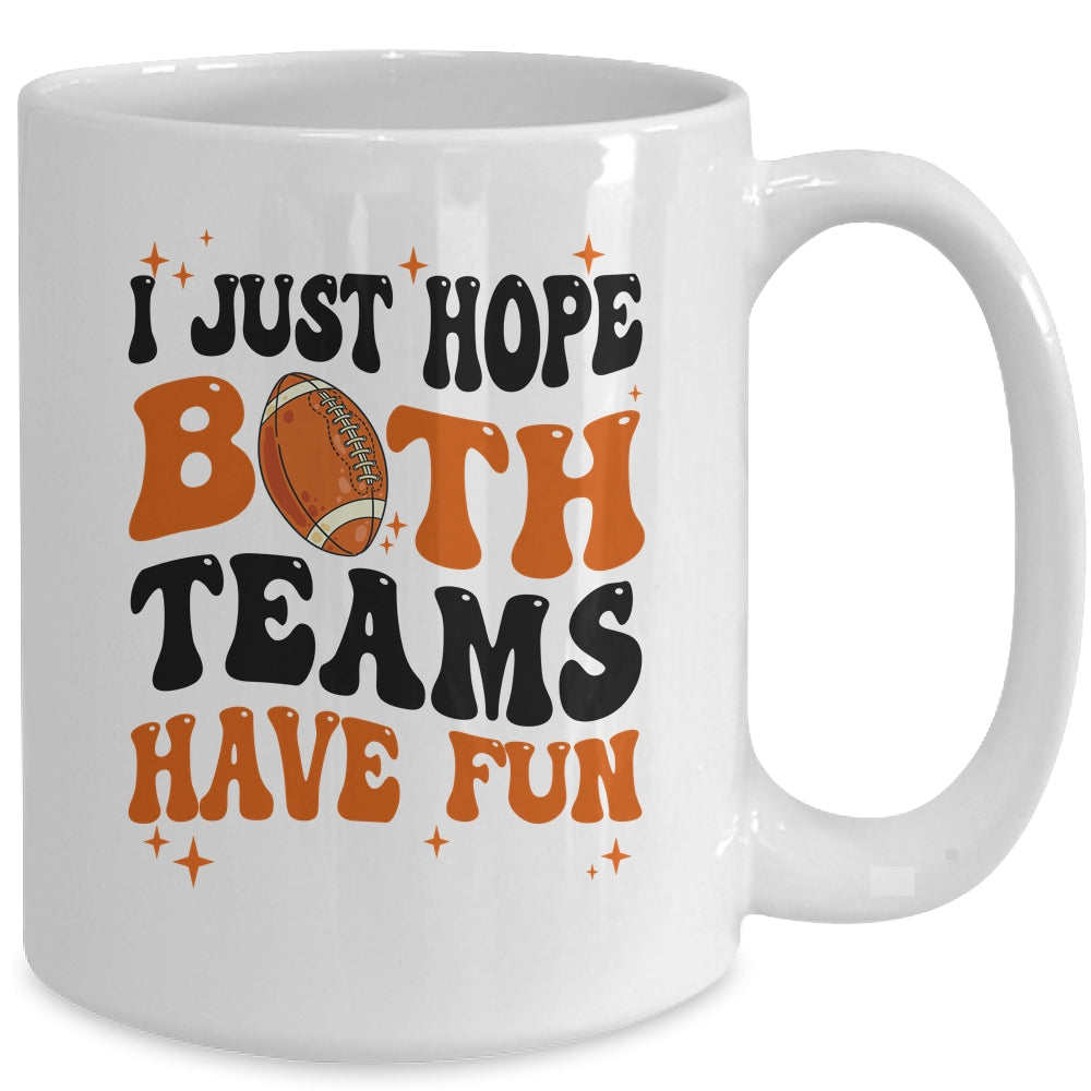 I Just Hope Both Teams Have Fun Groovy Style Funny Football Mug | teecentury