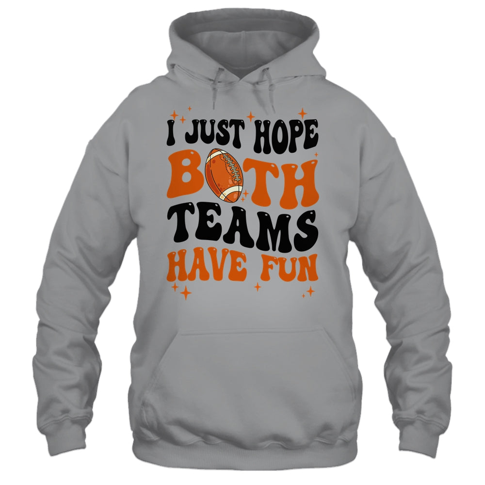 I Just Hope Both Teams Have Fun Groovy Style Funny Football Shirt & Tank Top | teecentury