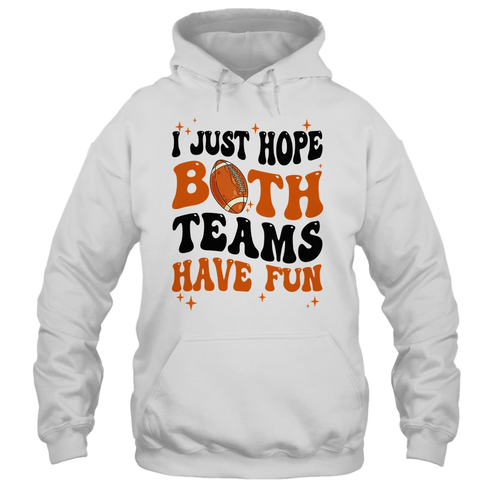 I Just Hope Both Teams Have Fun Groovy Style Funny Football Shirt & Tank Top | teecentury