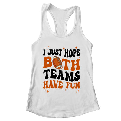 I Just Hope Both Teams Have Fun Groovy Style Funny Football Shirt & Tank Top | teecentury