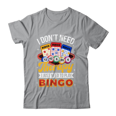 I Just Need To Play Bingo Lover Gambler Gambling Player Shirt & Tank Top | teecentury