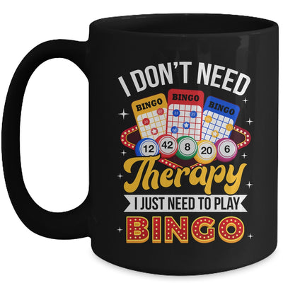 I Just Need To Play Bingo Lover Gambler Gambling Player Mug | teecentury