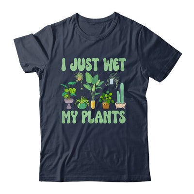 I Just Wet My Plants For A Funny Gardening Novelty Fan Shirt & Tank Top | teecentury