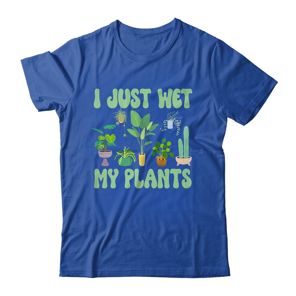 I Just Wet My Plants For A Funny Gardening Novelty Fan Shirt & Tank Top | teecentury