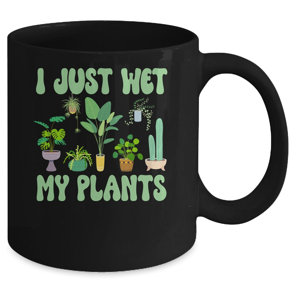 I Just Wet My Plants For A Funny Gardening Novelty Fan Mug | teecentury
