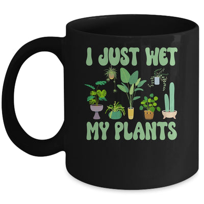 I Just Wet My Plants For A Funny Gardening Novelty Fan Mug | teecentury