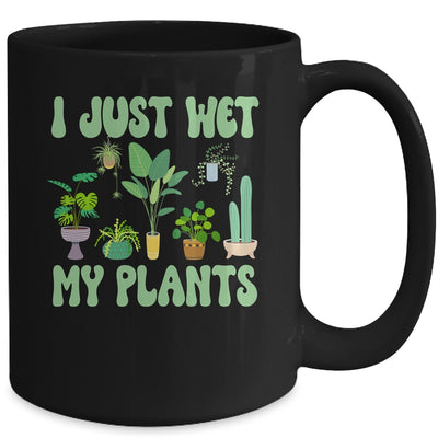 I Just Wet My Plants For A Funny Gardening Novelty Fan Mug | teecentury
