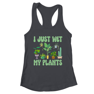 I Just Wet My Plants For A Funny Gardening Novelty Fan Shirt & Tank Top | teecentury
