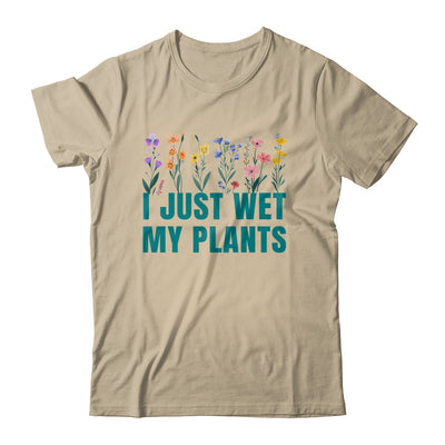 I Just Wet My Plants Funny Gardening Plant Lover Shirt & Tank Top | teecentury