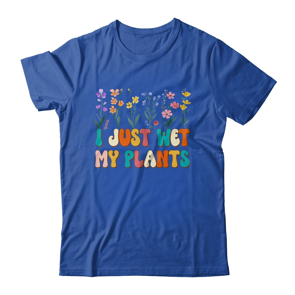 I Just Wet My Plants Funny Gardening Plant Lover Groovy Shirt & Tank Top | teecentury