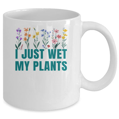 I Just Wet My Plants Funny Gardening Plant Lover Mug | teecentury