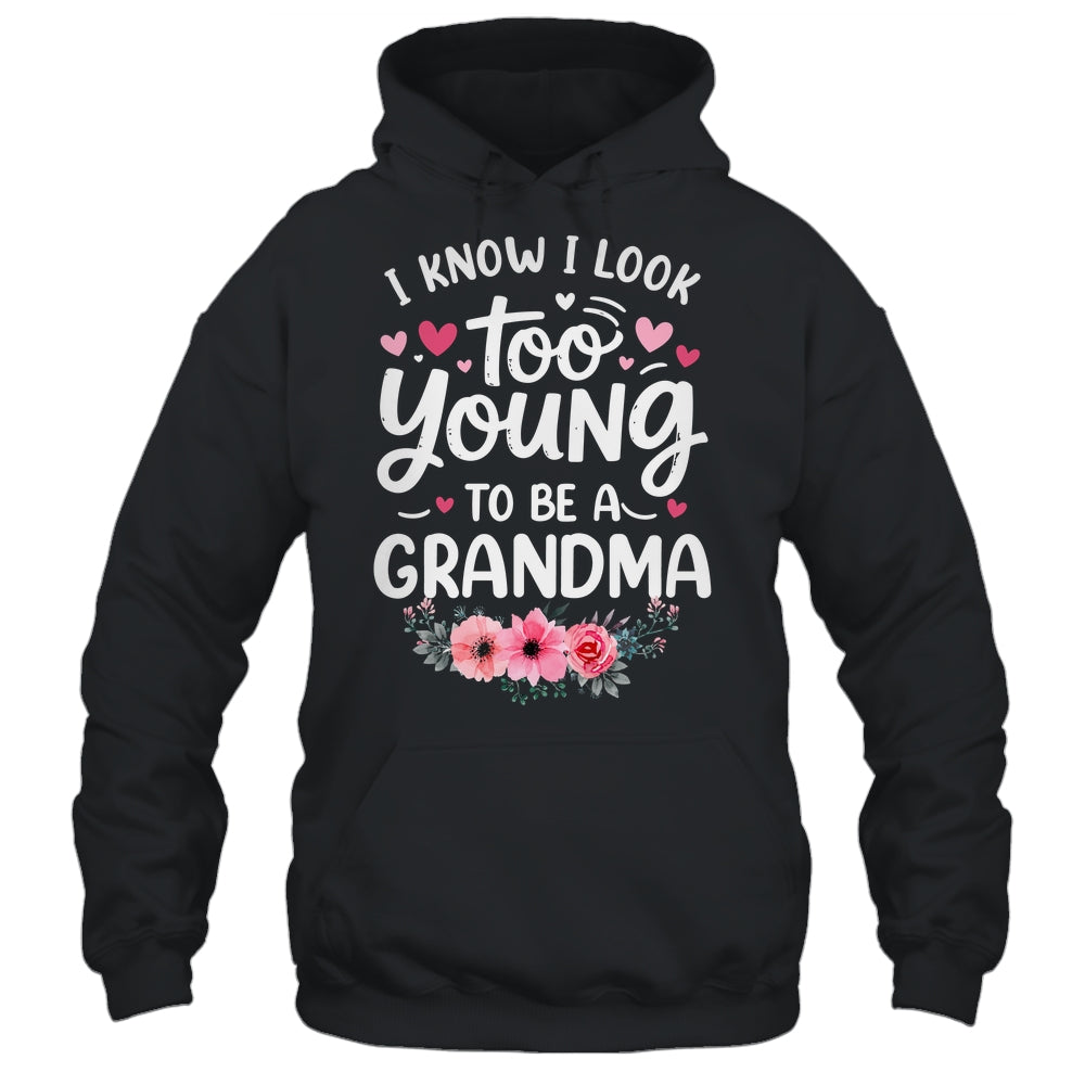 I Know I Look Too Young To Be A Grandma Funny Grandmother Shirt & Tank Top | teecentury
