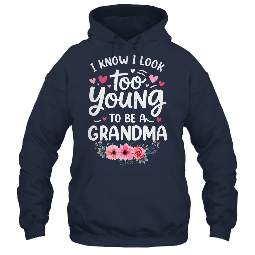 I Know I Look Too Young To Be A Grandma Funny Grandmother Shirt & Tank Top | teecentury