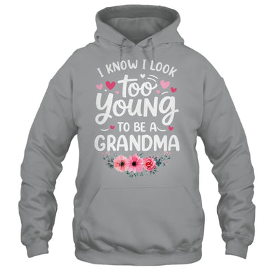 I Know I Look Too Young To Be A Grandma Funny Grandmother Shirt & Tank Top | teecentury