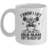 I Lift Like An Old Man Try To Keep Up Weightlifter Funny Mug | teecentury