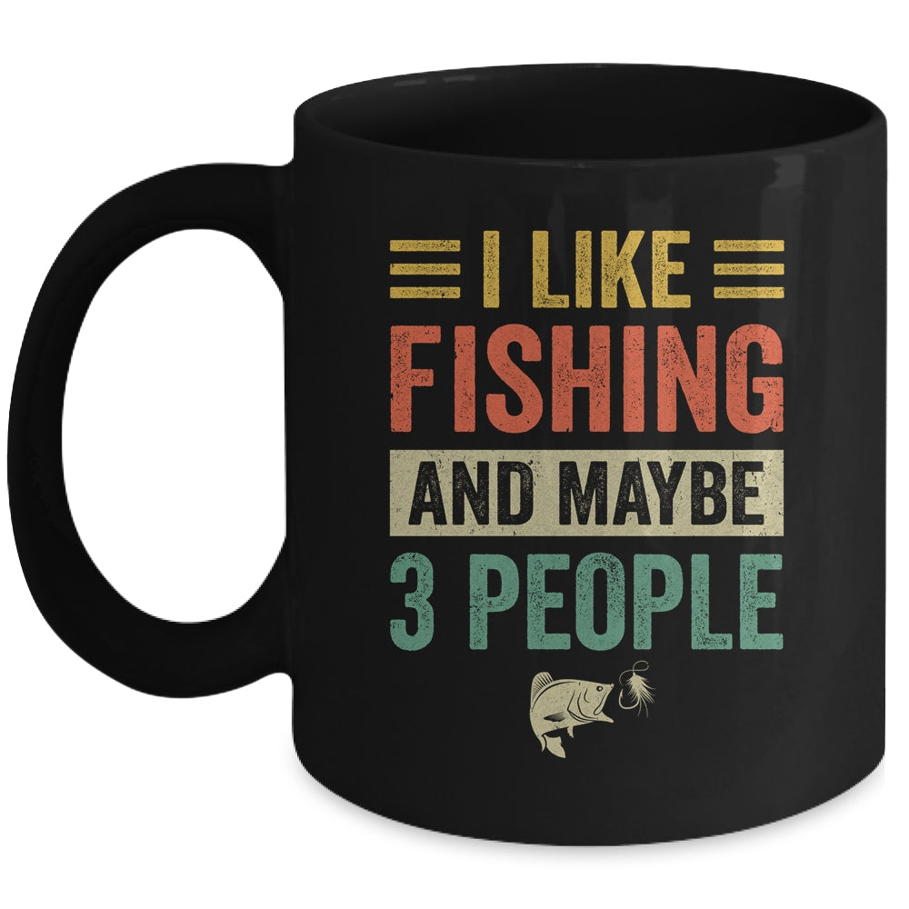 I Like Fishing And Maybe 3 People Funny Fishing Men Lover Ceramic