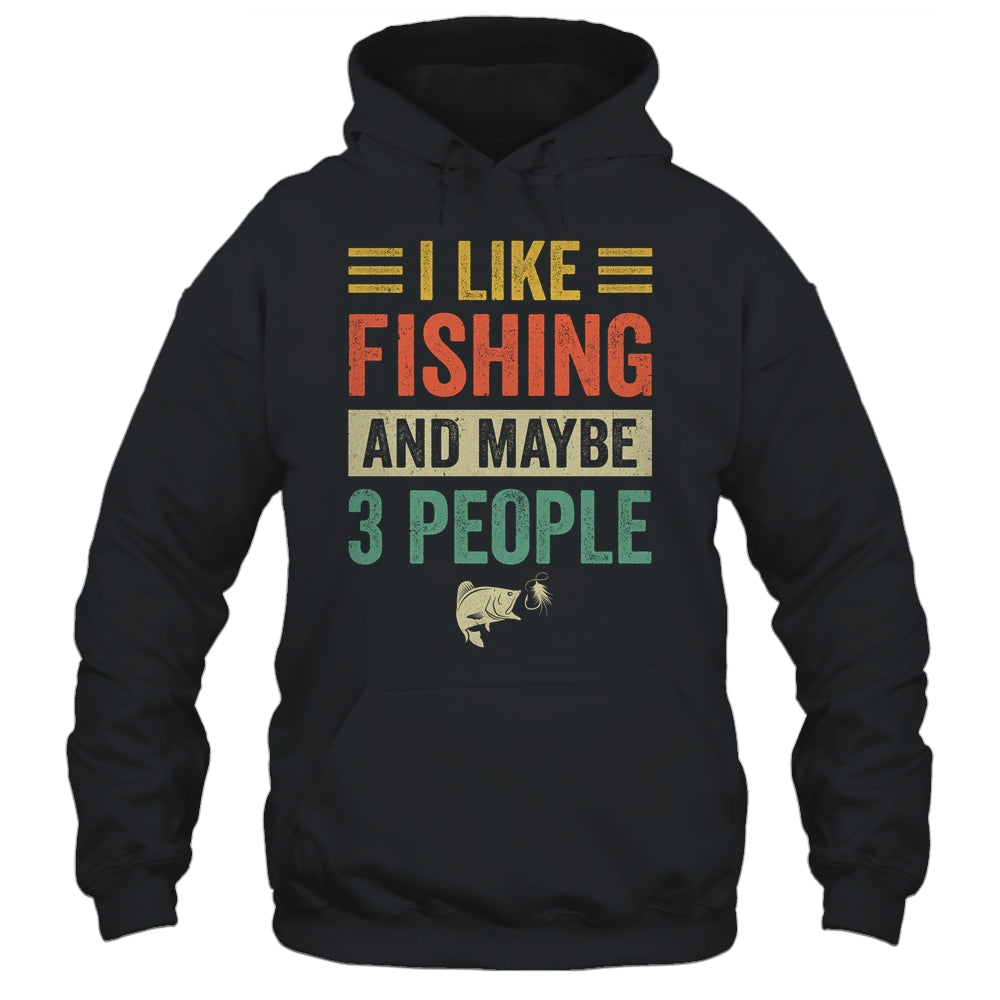 I Like Fishing And Maybe 3 People Funny Fishing Men Lover Shirt & Hoodie | teecentury