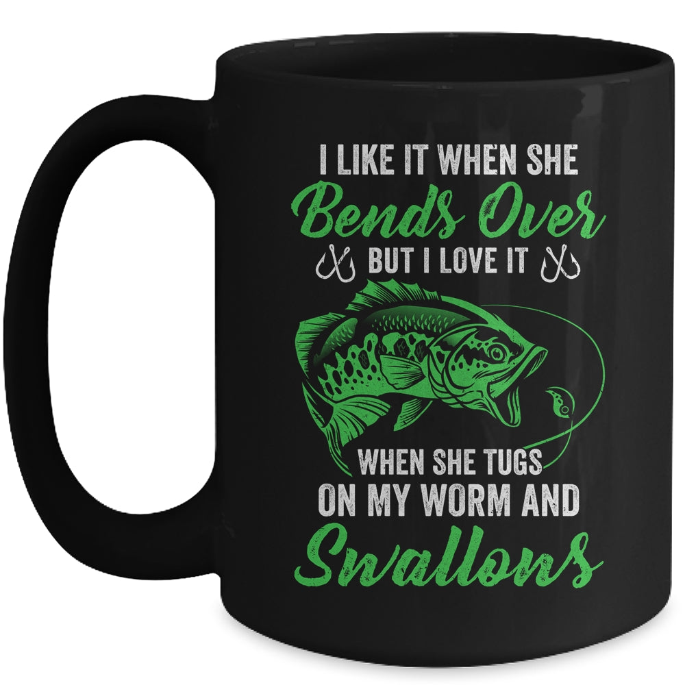 I Like It When She Bends Over Funny Fishing Design For Men Mug | teecentury