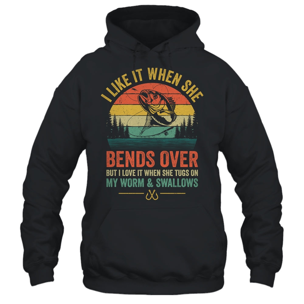 I Like It When She Bends Over Retro Funny Novelty Fishing Shirt & Hoodie | teecentury