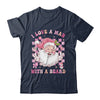 I Love A Man With A Beard Funny Pink Santa Claus Christmas Shirt & Sweatshirt | teecentury