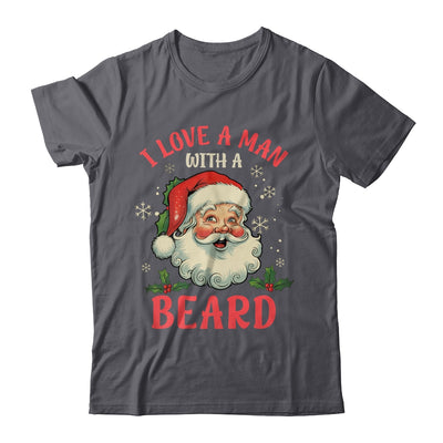 I Love A Man With A Beard Retro Christmas Santa For Women Shirt & Sweatshirt | teecentury