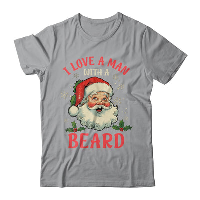 I Love A Man With A Beard Retro Christmas Santa For Women Shirt & Sweatshirt | teecentury