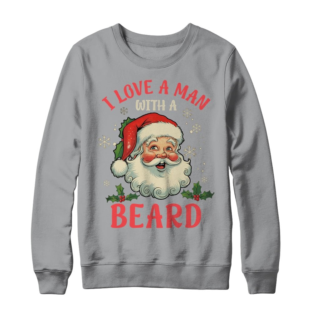 I Love A Man With A Beard Retro Christmas Santa For Women Shirt & Sweatshirt | teecentury