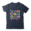 I Love Broken Crayons OT Life Occupational Therapist Therapy Shirt & Hoodie | teecentury