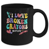 I Love Broken Crayons OT Life Occupational Therapist Therapy Mug | teecentury