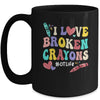 I Love Broken Crayons OT Life Occupational Therapist Therapy Mug | teecentury
