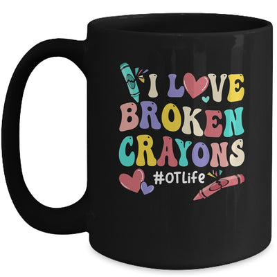 I Love Broken Crayons OT Life Occupational Therapist Therapy Mug | teecentury