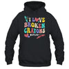 I Love Broken Crayons OT Life Occupational Therapist Therapy Shirt & Hoodie | teecentury