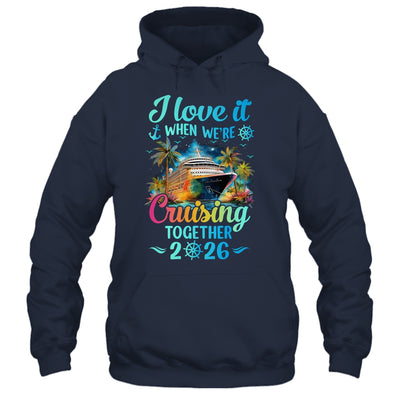 I Love It When We're Cruisin' Together Family Cruise 2026 Shirt & Tank Top | teecentury