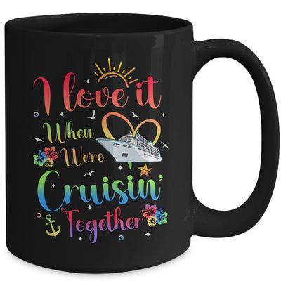 I Love It When We're Cruising Together Cruise Couple Lover Mug | teecentury