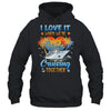I Love It When We're Cruising Together Family Matching Shirt & Tank Top | teecentury