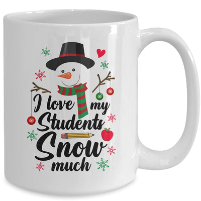 I Love My Students Snow Much Christmas Teacher Snowman Mug | teecentury