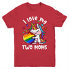 I Love My Two Moms Cute Lgbt Lesbian Unicorn Girls Kids Youth Shirt | teecentury