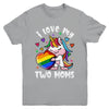 I Love My Two Moms Cute Lgbt Lesbian Unicorn Girls Kids Youth Shirt | teecentury