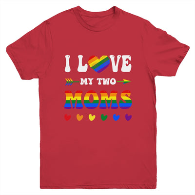 I Love My Two Moms Lesbian Tshirt LGBT Pride For Kids Youth Shirt | teecentury