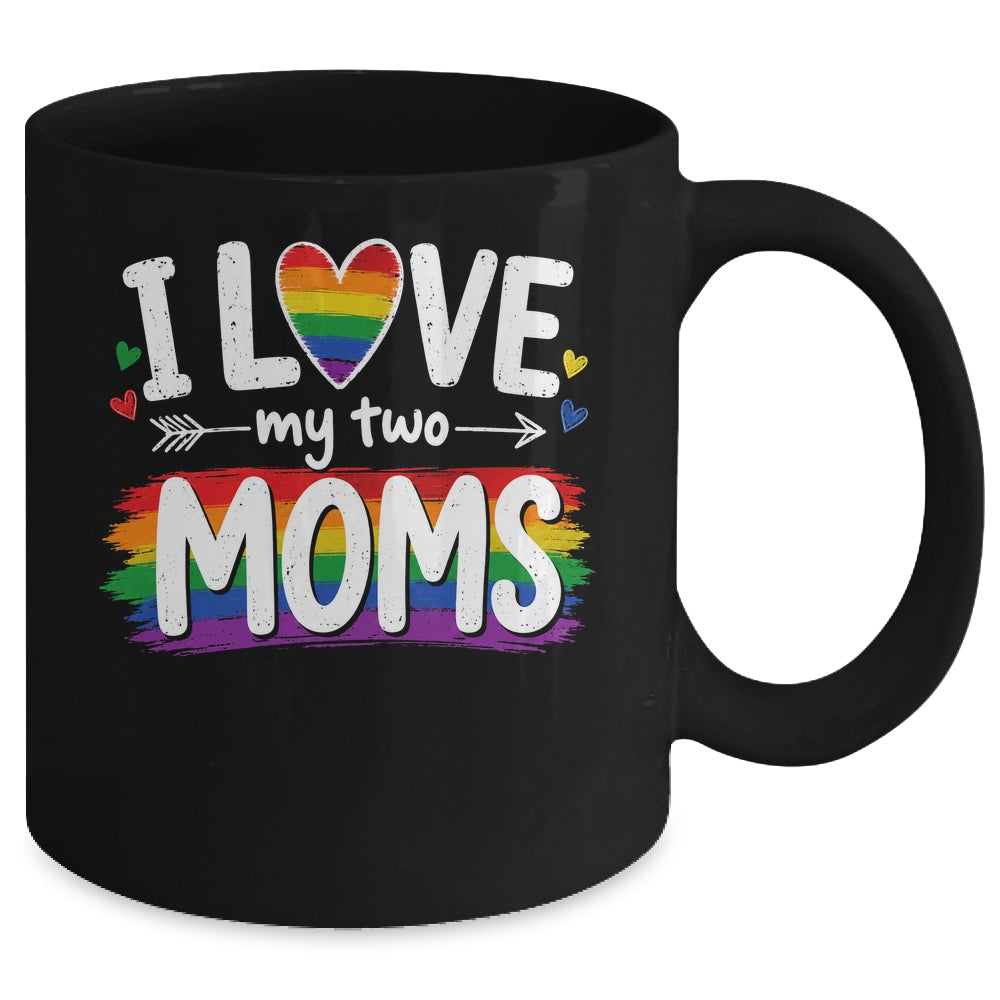 I Love My Two Moms Rainbow Gay Lgbtq Pride Ally Kids Men Mug | teecentury