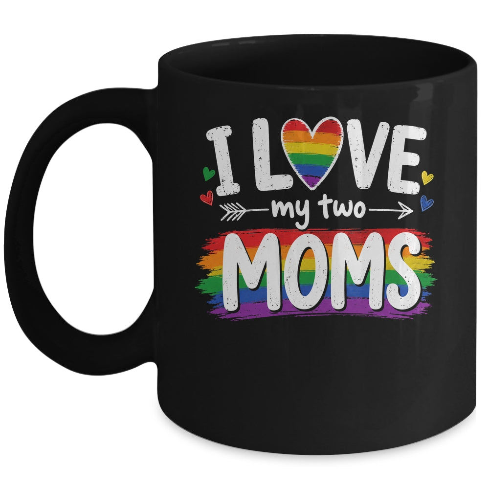 I Love My Two Moms Rainbow Gay Lgbtq Pride Ally Kids Men Mug | teecentury