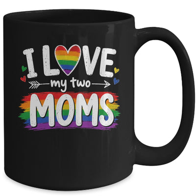 I Love My Two Moms Rainbow Gay Lgbtq Pride Ally Kids Men Mug | teecentury