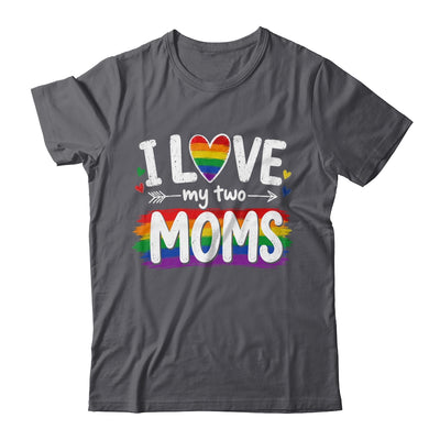 I Love My Two Moms Rainbow Gay Lgbtq Pride Ally Kids Men Shirt & Hoodie | teecentury