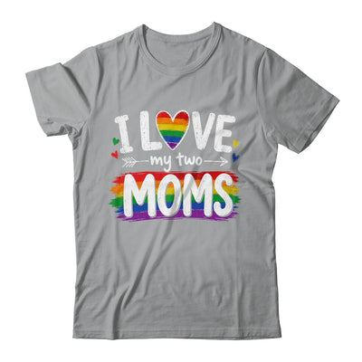 I Love My Two Moms Rainbow Gay Lgbtq Pride Ally Kids Men Shirt & Hoodie | teecentury