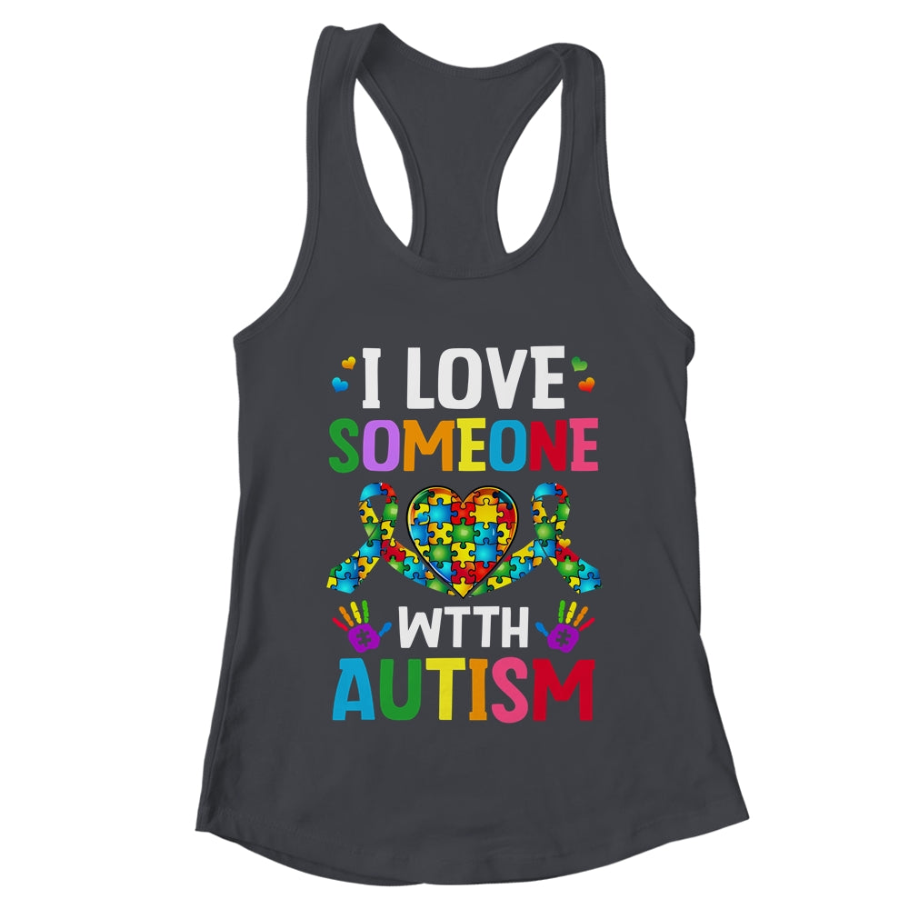 I Love Someone With Autism Awareness Design Men Women Kids Shirt & Tank Top | teecentury